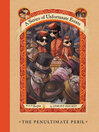 The Penultimate Peril: A Series of Unfortunate Events, Book 12